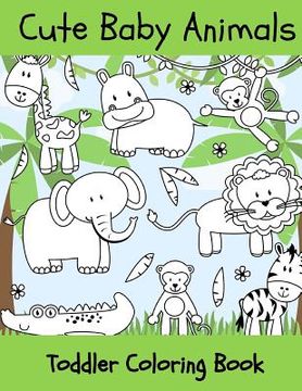 portada Baby Animals: Toddler Coloring Book (en Inglés)