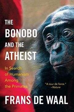 portada The Bonobo and the Atheist: In Search of Humanism Among the Primates (in English)