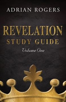 portada Revelation Study Guide (Volume 1): An Expository Analysis of Chapters 1-13 (Revelation Study Guide Series) 