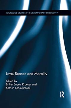portada Love, Reason and Morality (Routledge Studies in Ethics and Moral Theory) (en Inglés)
