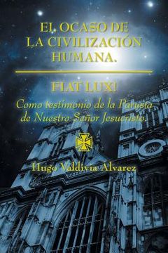 portada El Ocaso de la Civilización Humana.  Fiat Lux!