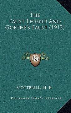 portada the faust legend and goethe's faust (1912) (en Inglés)