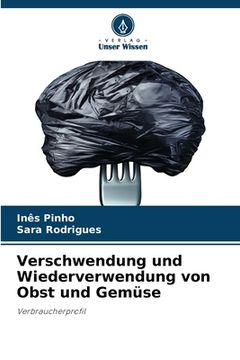 portada Verschwendung und Wiederverwendung von Obst und Gemüse (en Alemán)