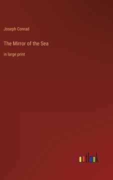 portada The Mirror of the Sea: in large print (en Inglés)