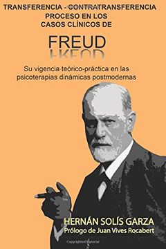 portada Transferencia-Contratransferencia Proceso en los Casos Clínicos de Freud: Su Vigencia Teórico-Práctica en las Psicoterapias Dinámicas Postmodernas