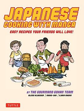 portada Japanese Cooking With Manga: 59 Easy Recipes Your Friends Will Love! (en Inglés)