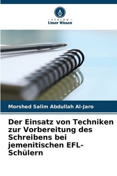 portada Der Einsatz von Techniken zur Vorbereitung des Schreibens bei jemenitischen EFL-Schülern (in German)