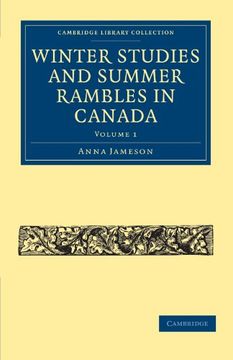 portada Winter Studies and Summer Rambles in Canada: Volume 1 (Cambridge Library Collection - North American History) (en Inglés)