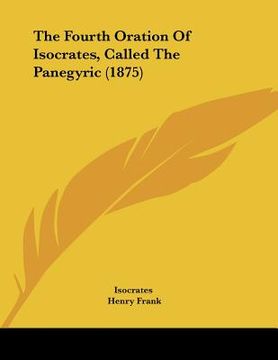 portada the fourth oration of isocrates, called the panegyric (1875) (in English)