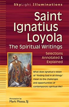 portada Saint Ignatius Loyola: The Spiritual Writings: Selections Annotated & Explained (en Inglés)