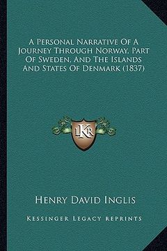 portada a personal narrative of a journey through norway, part of sweden, and the islands and states of denmark (1837) (en Inglés)