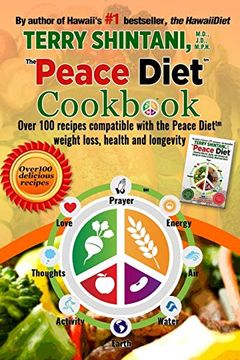 portada Peace Diet Cookbook: Over 100 Recipes Compatible With the Peace Diet (Tm) for Weight Loss, Health, and Longevity (en Inglés)