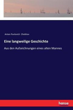 portada Eine langweilige Geschichte: Aus den Aufzeichnungen eines alten Mannes (in German)