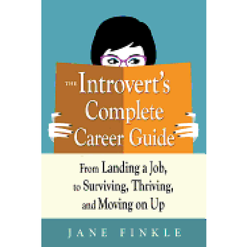 portada The Introvert's Complete Career Guide: From Landing a Job, to Surviving, Thriving and Moving on up (in English)