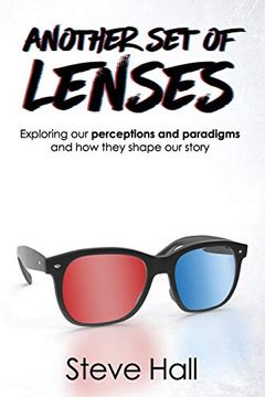 portada Another set of Lenses: Exploring our Perceptions and Paradigms and how They Shape our Story (in English)