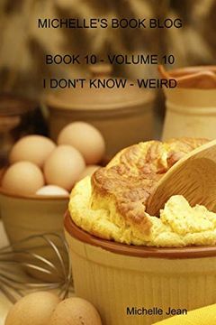 portada Michelle's Book Blog - Book 10 - Volume 10 - i Don't Know - Weird (en Inglés)