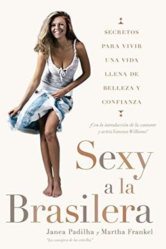 portada Sexy a la Brasilera: Secretos Para Vivir una Vida Llena de Belleza y Confianza