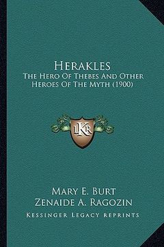 portada herakles: the hero of thebes and other heroes of the myth (1900) the hero of thebes and other heroes of the myth (1900) (en Inglés)