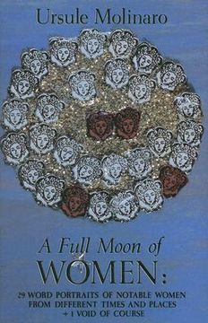portada full moon of women: 29 word portraits of notable women from different times & places + 1 void of course (en Inglés)
