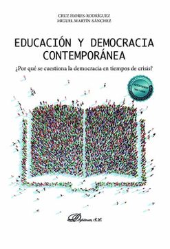 portada Educación y Democracia Contemporánea: Por qué se Cuestiona la Democracia en Tiempos de Crisis? (in Spanish)