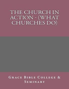 portada The Church In Action - (What Churches Do) (en Inglés)