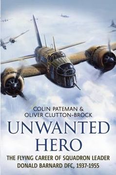 portada unwanted hero: the flying career of squadron leader donald barnard dfc, 1937-1955 (en Inglés)
