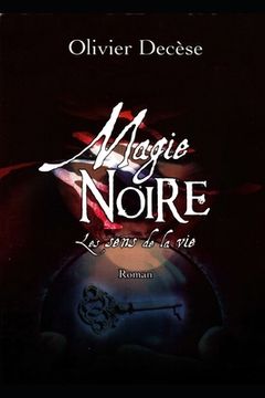 portada Magie Noire: les Sens de la Vie: (version allégée) (in French)