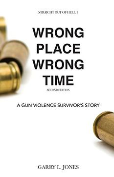 portada Straight Out of Hell 1 Wrong Place Wrong Time: A Gun Violence Survivor's Story