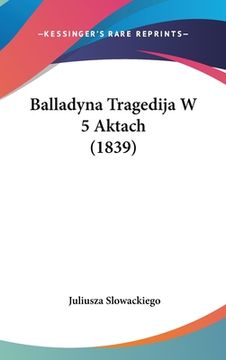 portada Balladyna Tragedija W 5 Aktach (1839)