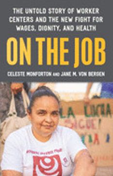 portada On the Job: The Untold Story of America’S Work Centers and the new Fight for Wages, Dignity, and Health