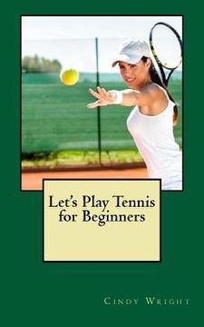 portada Let's Play Tennis for Beginners (en Inglés)