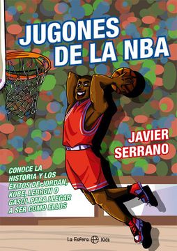 portada Jugones de la Nba: Conoce la Historia y los Éxitos de Jordan, Kobe, Lebron o Gasol Para Llegar a ser Como Ellos (in Spanish)