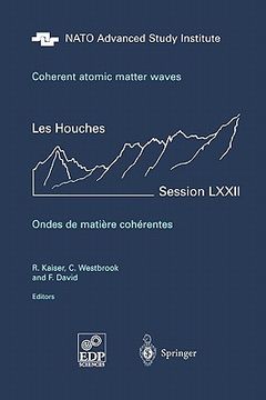 portada coherent atomic matter waves - ondes de matiere coherentes: 27 july - 27 august 1999 (en Inglés)