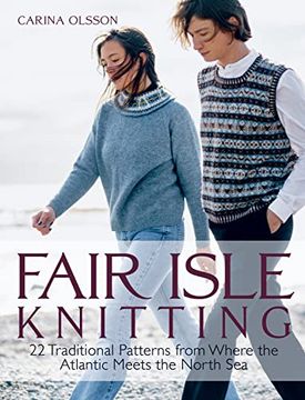 portada Fair Isle Knitting: 22 Traditional Patterns From Where the Atlantic Meets the North sea (en Inglés)