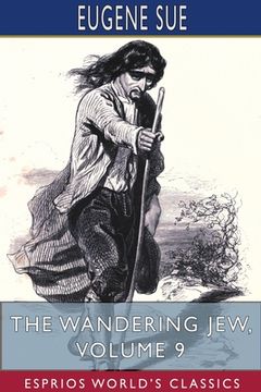 portada The Wandering Jew, Volume 9 (Esprios Classics) (en Inglés)