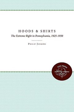 portada hoods and shirts: the extreme right in pennsylvania, 1925-1950 (en Inglés)