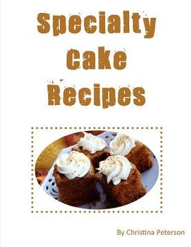 portada Specialty Cake Recipes: After every title of 48, there is a note page following for comments, assorted rcipes including Gingerbread, fruit coc (en Inglés)