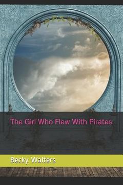 portada The Girl Who Flew With Pirates