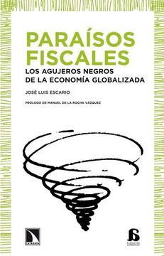 portada Paraisos Fiscales: Los Agujeros Negros de la Economia Globalizada (in Spanish)