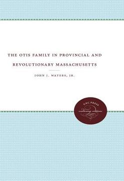 portada The Otis Family in Provincial and Revolutionary Massachusetts (in English)