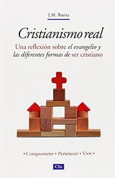 portada Cristianismo Real: Una Reflexión Sobre el Evangelio y las Diferentes Formas de ser Cristiano (in Spanish)