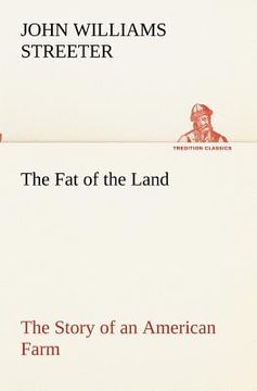 portada the fat of the land the story of an american farm (in English)