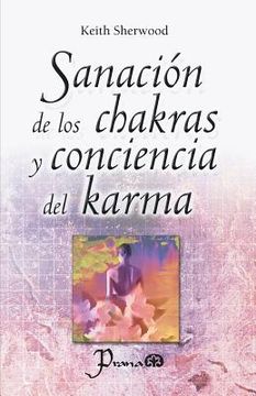 portada Sanación de los chakras y conciencia del karma (in Spanish)