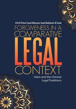 portada Forgiveness in a Comparative Legal Context: Islam and the Chinese Legal Traditions (en Inglés)