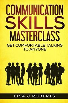 portada Communication Skills Masterclass: Get Comfortable Talking To Anyone (en Inglés)