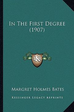 portada in the first degree (1907) in the first degree (1907) (en Inglés)
