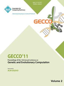 portada gecco 11: proceedings of the 13th annual conference on genetic and evolutionary computation -vol ii (en Inglés)