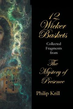 portada 12 Wicker Baskets: Collected Fragments from the Mystery of Presence