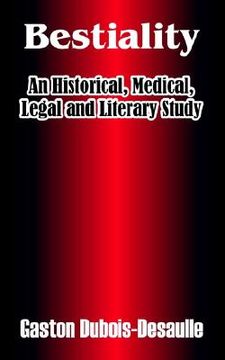 portada bestiality: an historical, medical, legal and literary study (en Inglés)