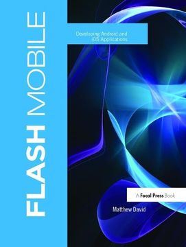 portada Flash Mobile: Developing Android and IOS Applications (in English)